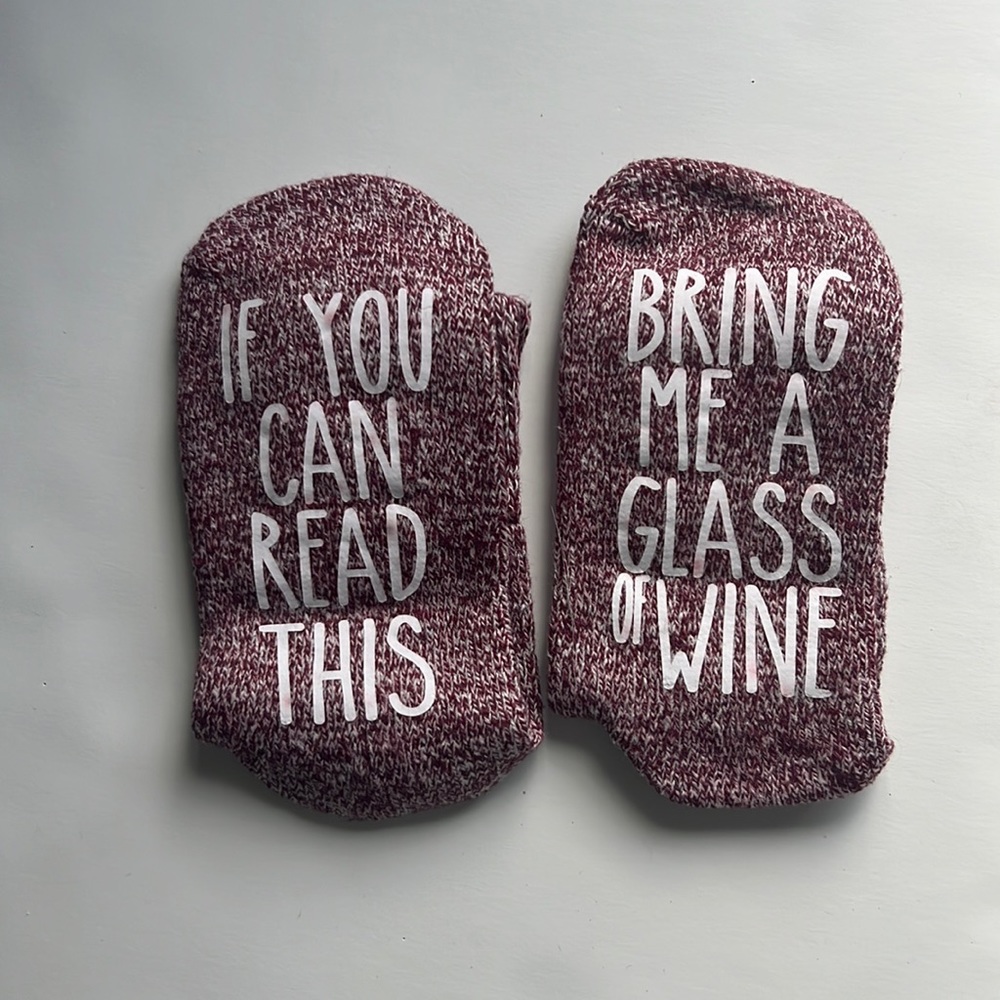 Fun Socks “If you can read  this bring me a glass of wine”. NWOT